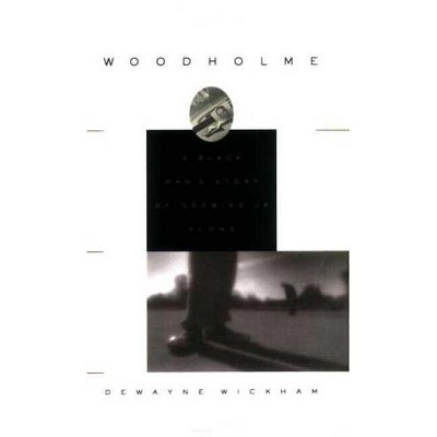 Woodholme - by  Dewayne Wickham (Paperback)