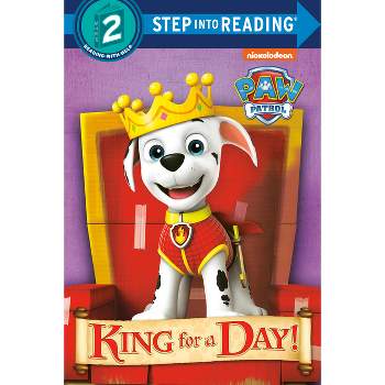 King for a Day! (Paw Patrol) - (Step Into Reading) by  Mary Tillworth (Paperback)