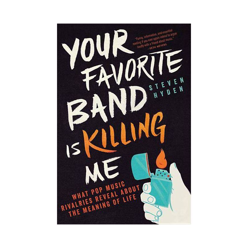 Your Favorite Band Is Killing Me - by  Steven Hyden (Paperback), 1 of 2