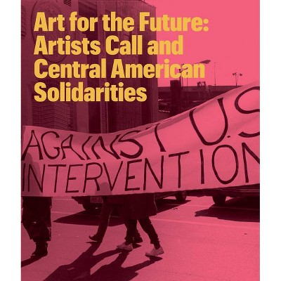 Art for the Future - by  Erina Duganne & Abigail Satinsky (Paperback)