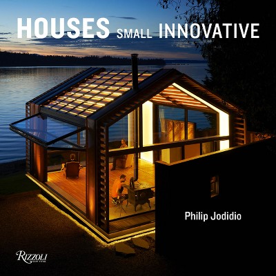 Small Innovative Houses - by  Philip Jodidio (Hardcover)