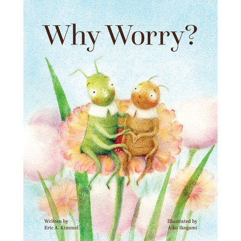 Why Worry? - by  Eric A Kimmel (Hardcover) - image 1 of 1