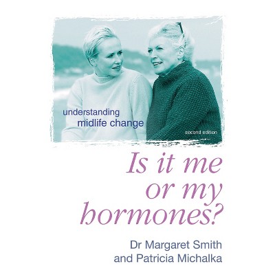 Me or My Hormones - by  Margaret Smith & Patricia Michalka (Paperback)