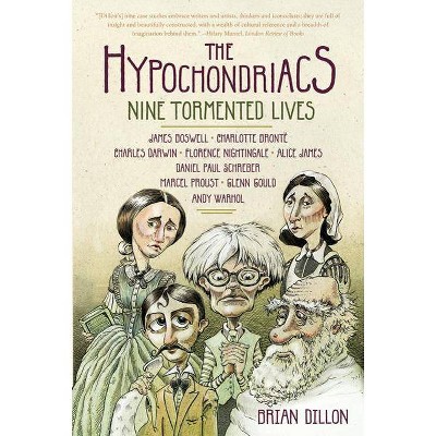 The Hypochondriacs - by  Brian Dillon (Paperback)