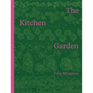 The Kitchen Garden - by  Toby Musgrave (Hardcover) - 1 of 1