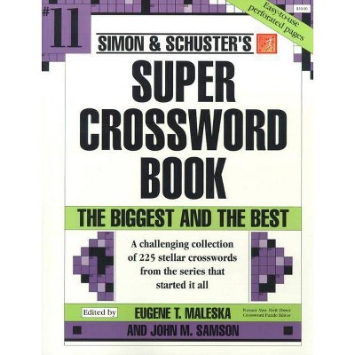 Simon & Schuster Super Crossword Book #11 - (Simon & Schuster Super Crossword Books) by  Eugene T Maleska (Paperback)