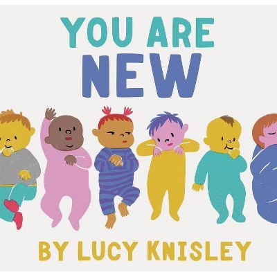 You Are New - by  Lucy Knisley (Hardcover)