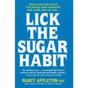 Lick the Sugar Habit - 2nd Edition by  Nancy Appleton (Paperback) - 1 of 1