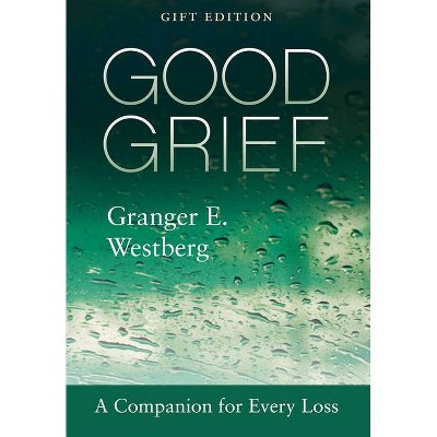 Good Grief - by  Granger E Westberg (Hardcover)