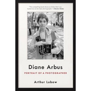 Diane Arbus - by  Arthur Lubow (Paperback) - 1 of 1