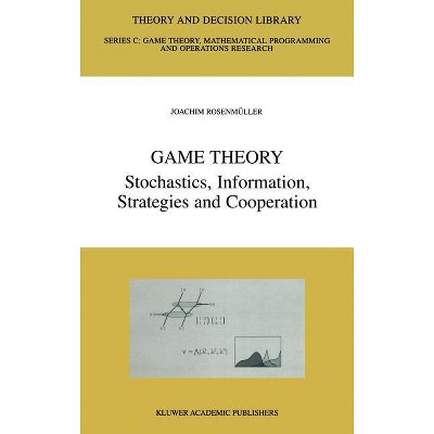 Game Theory - (Theory and Decision Library C) by  Joachim Rosenmüller (Hardcover)