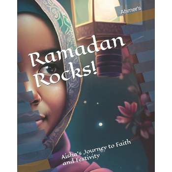 Ramadan Rocks! - by  Ahmer Tauseef Israr (Paperback)