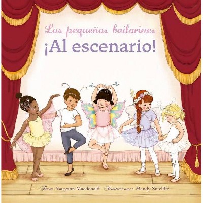 Los Pequenos Bailarines - by  Maryann MacDonald (Hardcover)