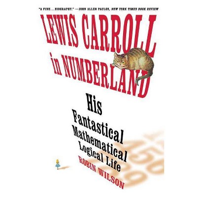 Lewis Carroll in Numberland - by  Robin Wilson (Paperback)