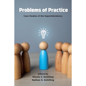 Problems of Practice - by  Nicole V Schilling & Nathan S Schilling (Hardcover) - 1 of 1