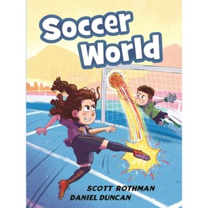 Soccer World - by  Scott Rothman (Hardcover) - 1 of 1