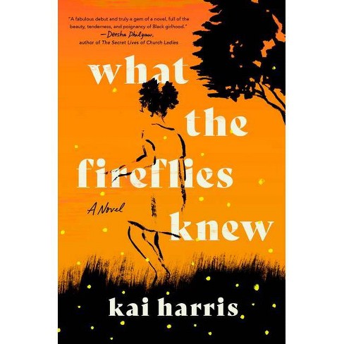 What the Fireflies Knew - by Kai Harris - image 1 of 1