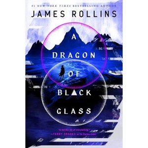 A Dragon of Black Glass - (Moonfall) by James Rollins - 1 of 1