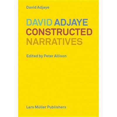 David Adjaye: Constructed Narratives - by  Peter Allison (Paperback)