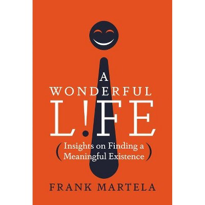 A Wonderful Life - by  Frank Martela (Hardcover)