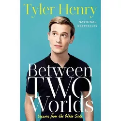 Between Two Worlds - by  Tyler Henry (Paperback)