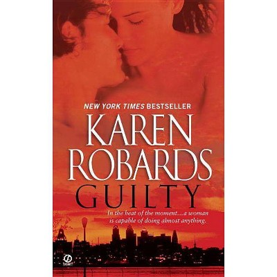 Guilty - by  Karen Robards (Paperback)