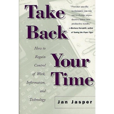Take Back Your Time - by  Jan Jasper (Paperback)