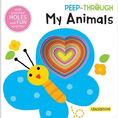 Peep Through ... My Animals - (Board Book)