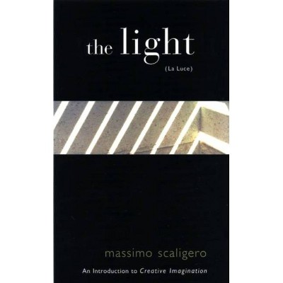 The Light (La Luce) - (Introduction to Creative Imagination) by  Massimo Scaligero (Paperback)