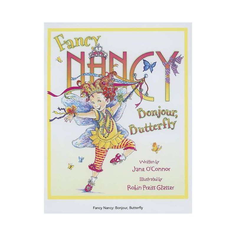 Fancy Nancy: Bonjour, Butterfly ( Fancy Nancy) (Hardcover) by Jane O'Connor, 1 of 2