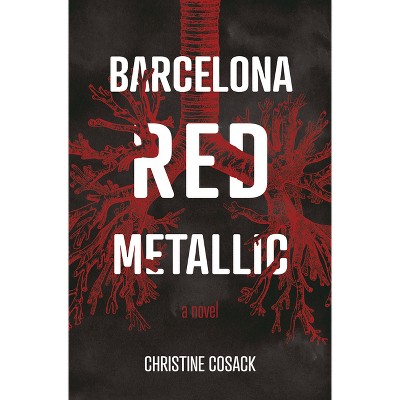 Barcelona Red Metallic - by  Christine Cosack (Paperback)