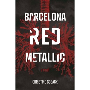 Barcelona Red Metallic - by  Christine Cosack (Paperback) - 1 of 1