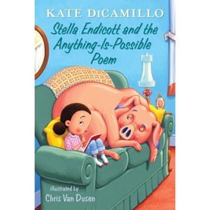 Stella Endicott and the Anything-Is-Possible Poem - (Tales from Deckawoo Drive) by Kate DiCamillo - 1 of 1