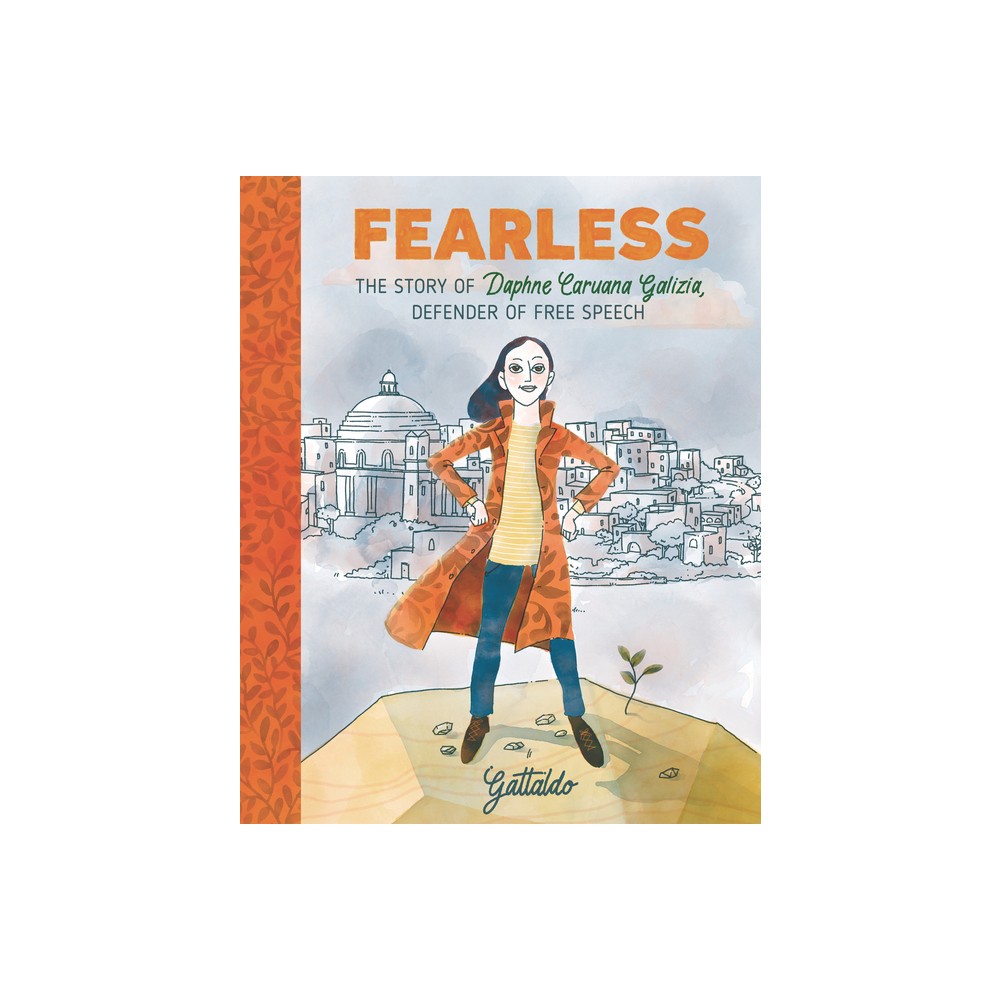 Fearless: The Story of Daphne Caruana Galizia, Defender of Free Speech - by Gattaldo (Hardcover)