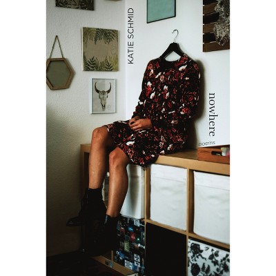 Nowhere - (Mary Burritt Christiansen Poetry) by  Katie Schmid (Paperback)
