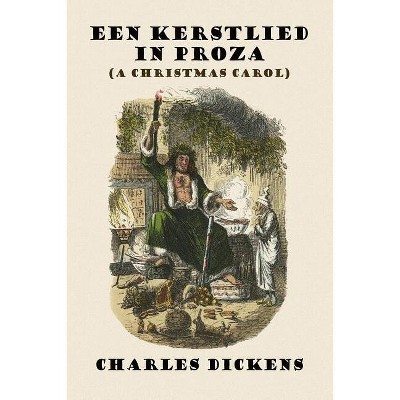 Een Kerstlied in Proza (a Christmas Carol) - by  Charles Dickens (Paperback)