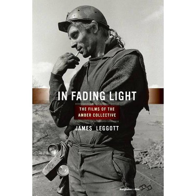 In Fading Light - by  James Leggott (Hardcover)