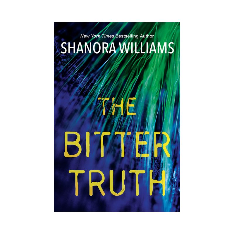 The Bitter Truth - by  Shanora Williams (Paperback), 1 of 2