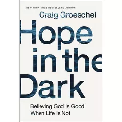Hope in the Dark - by  Craig Groeschel (Hardcover)