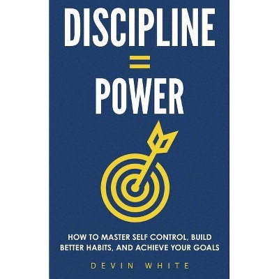 Discipline = Power - by  Devin White (Paperback)