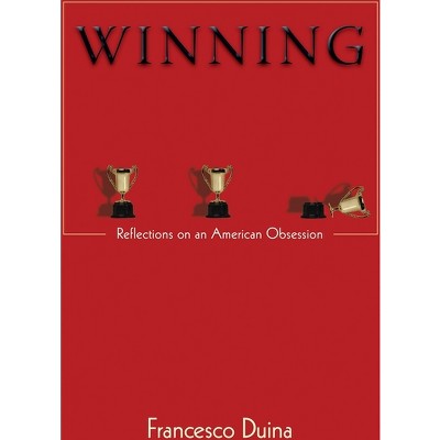 Winning - by  Francesco Duina (Paperback)
