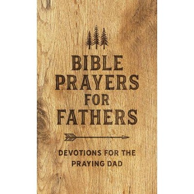 Bible Prayers for Fathers - by  Ed Strauss (Paperback)