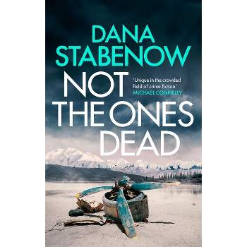 Not the Ones Dead - (Kate Shugak Investigation) by  Dana Stabenow (Hardcover)