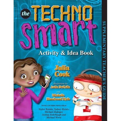 Techno Smart Activity and Idea Book - by  Julia Cook (Paperback)