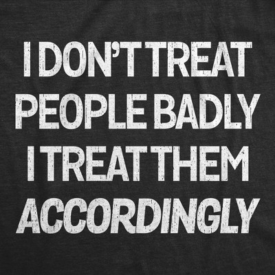 Мужские футболки Crazy Dog T-Shirts, Inc. Mens Funny T Shirts I Dont Treat People Badly I Treat Them Accordingly Sarcastic Graphic Novelty Tee for Men - Crazy Dog Men's T Shirt With XXL — фото 2