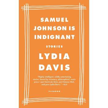 Samuel Johnson Is Indignant - by  Lydia Davis (Paperback)
