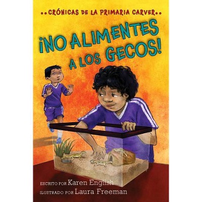 ¡No Alimentes a Los Gecos!, 3 - (Carver Chronicles) by  Karen English (Paperback)