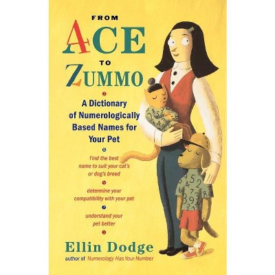 From Ace to Zummo - by  Ellin Dodge (Paperback)