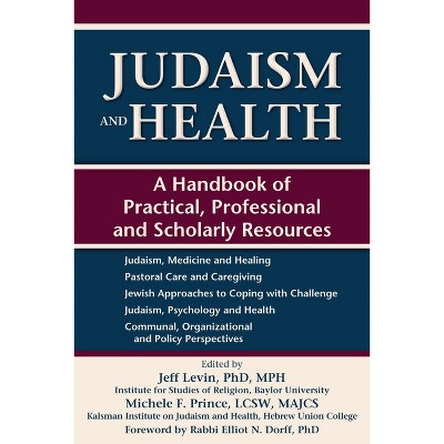 Judaism and Health - by  Jeff Levin & Michele F Prince (Paperback)