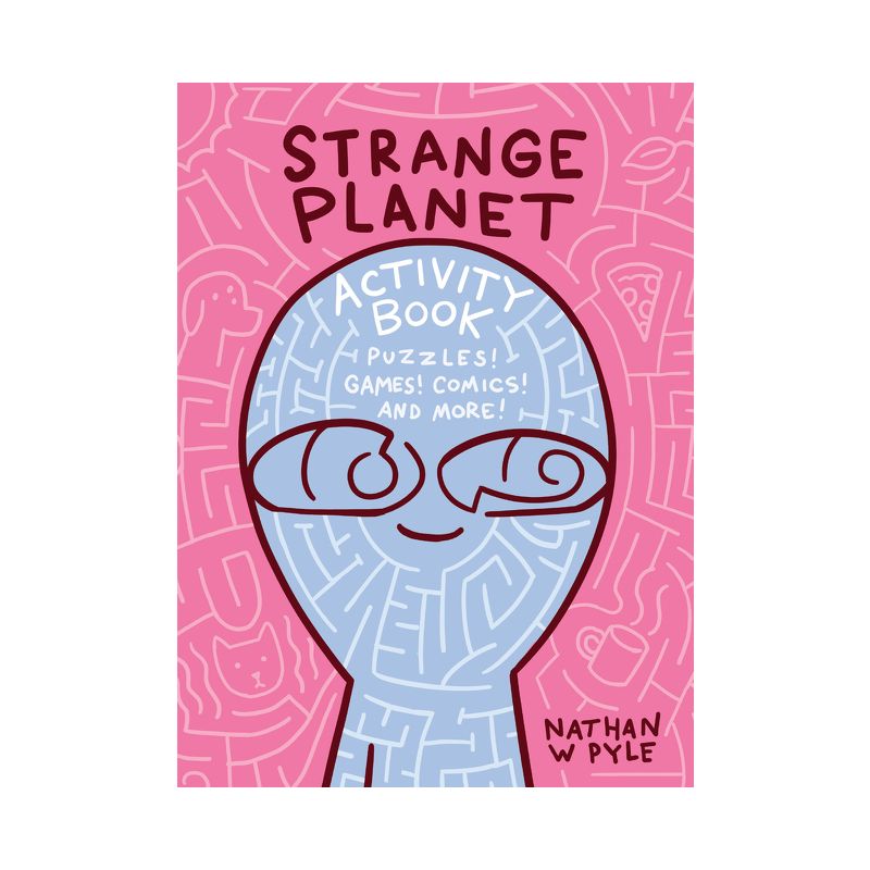 Strange Planet Activity Book - by Nathan W Pyle (Paperback), 1 of 2